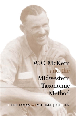 W. C. McKern and the Midwestern Taxonomic Method 0817312226 Book Cover