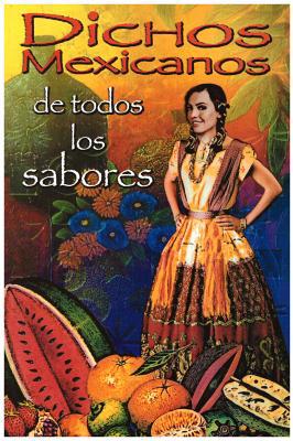 Dichos Mexicanos de Todos Los Sabores [Spanish] 9706273301 Book Cover