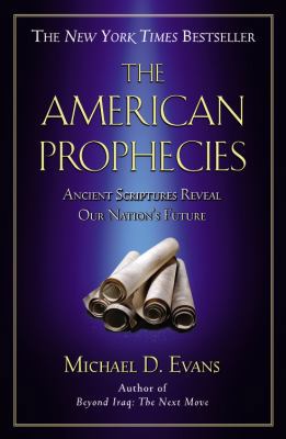 The American Prophecies: Ancient Scriptures Rev... 0446693286 Book Cover