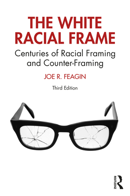 The White Racial Frame: Centuries of Racial Fra... 0367373483 Book Cover