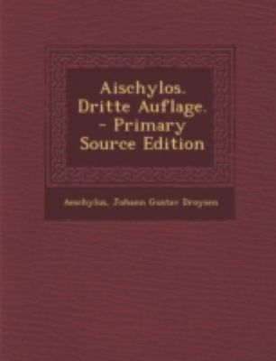 Aischylos. Dritte Auflage. [German] 1293454958 Book Cover