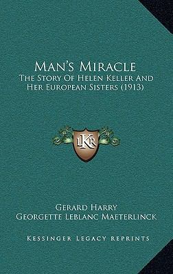 Man's Miracle: The Story Of Helen Keller And He... 1164993747 Book Cover