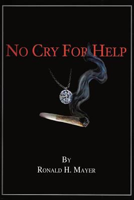 No Cry for Help 1477271007 Book Cover