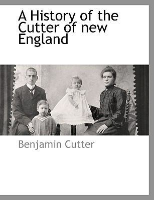 A History of the Cutter of New England 1117909433 Book Cover