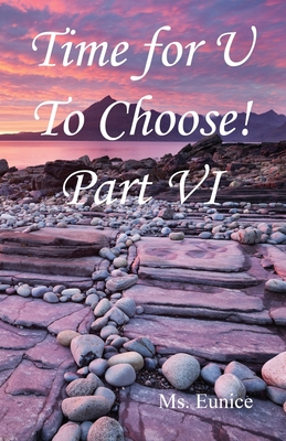 Time for U to Choose! Part VI 1608628043 Book Cover