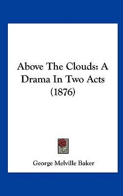 Above the Clouds: A Drama in Two Acts (1876) 1162083972 Book Cover