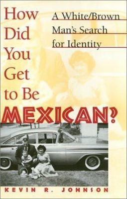 How Did You Get to Be Mexican 1566396506 Book Cover