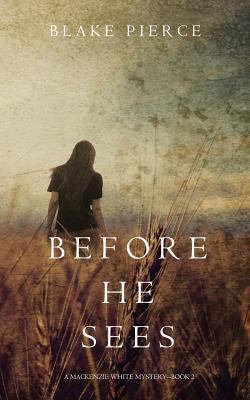 Before he Sees (A Mackenzie White Mystery-Book 2) 1632918463 Book Cover