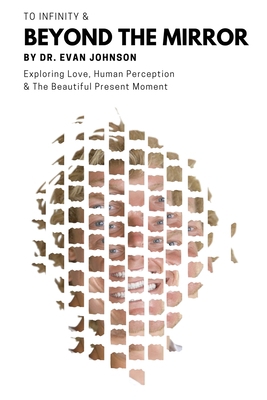 To Infinity & Beyond the Mirror: Exploring Love... 9692293165 Book Cover