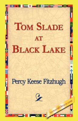 Tom Slade at Black Lake 1421824485 Book Cover