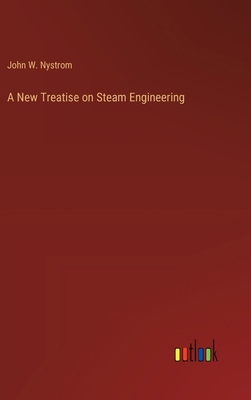 A New Treatise on Steam Engineering 3368723456 Book Cover