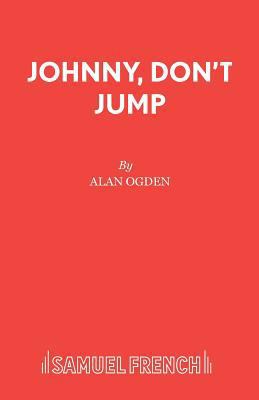 Johnny, Don't Jump 0573123101 Book Cover