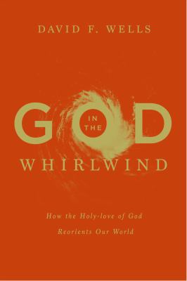 God in the Whirlwind: How the Holy-Love of God ... 1433531348 Book Cover