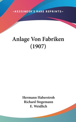 Anlage Von Fabriken (1907) [German] 116068720X Book Cover