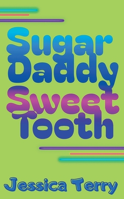Sugar Daddy Sweet Tooth B0DJCFQKM5 Book Cover