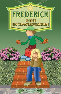 Frederick and the Enchanted Garden 1532025653 Book Cover