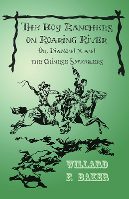 The Boy Ranchers on Roaring River; Or, Diamond ... 147333277X Book Cover