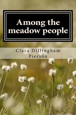 Among the meadow people 1543268676 Book Cover