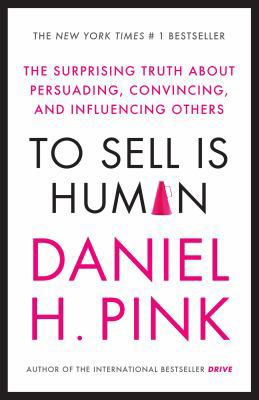 To Sell Is Human: The Surprising Truth about Pe... 0857867202 Book Cover