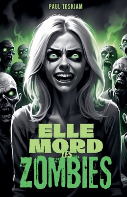 Elle mord les Zombies ! [French] B0DKLC43GH Book Cover