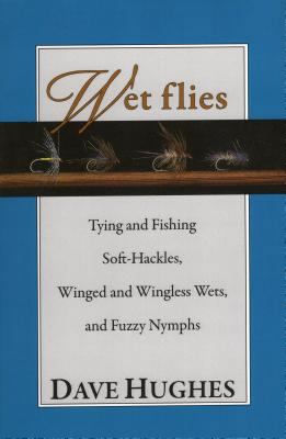 Wet Flies Tying and Fishing Soft-Hackles, Winge... 0811718689 Book Cover