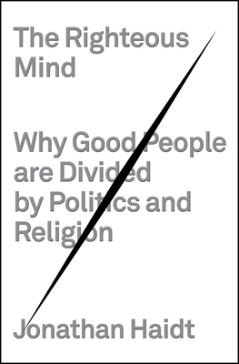 The Righteous Mind: Why Good People Are Divided... 0307377903 Book Cover