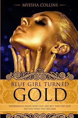 Blue Girl Turned Gold 1976105706 Book Cover