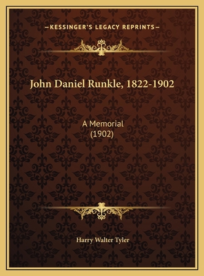 John Daniel Runkle, 1822-1902: A Memorial (1902) 1169559409 Book Cover