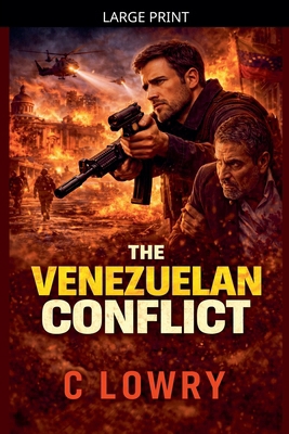 The Venezuelan Conflict [Large Print] B0GL38Z537 Book Cover