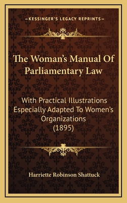 The Woman's Manual of Parliamentary Law: With P... 1165209497 Book Cover