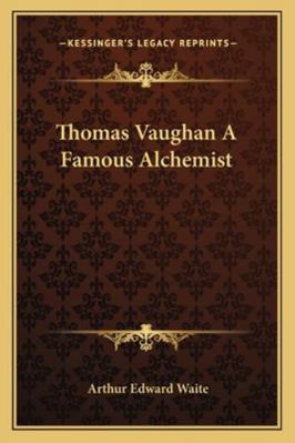 Thomas Vaughan A Famous Alchemist 116286382X Book Cover