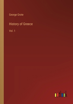 History of Greece: Vol. 1 3385230691 Book Cover
