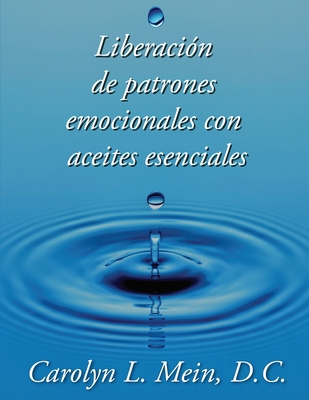 Liberacion de patrones emocionales con aceites ... [Spanish] 1736478605 Book Cover