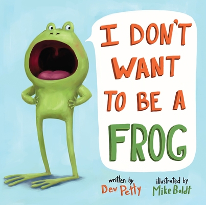 I Don't Want to Be a Frog 0385378661 Book Cover