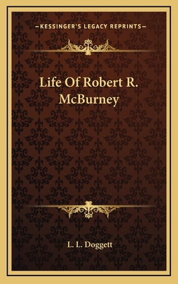 Life of Robert R. McBurney 1163410365 Book Cover