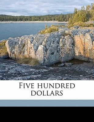 Five Hundred Dollars 1177444089 Book Cover