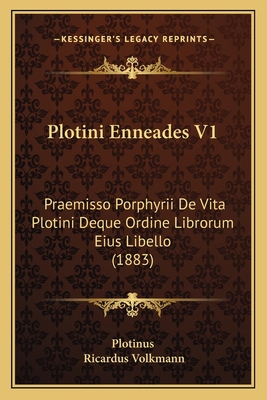 Plotini Enneades V1: Praemisso Porphyrii De Vit... [Latin] 1165694387 Book Cover