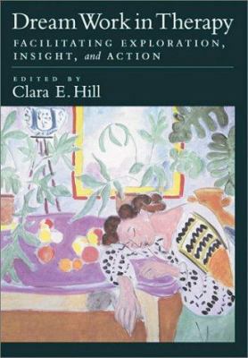 Dream Work in Therapy: Facilitating Exploration... 1591470285 Book Cover