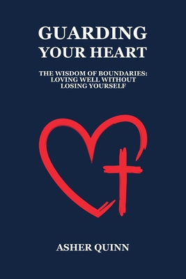 Guarding Your Heart B0GN238V12 Book Cover