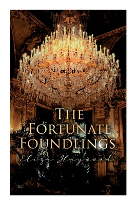 The Fortunate Foundlings: Regency Romance Classic 8027341825 Book Cover