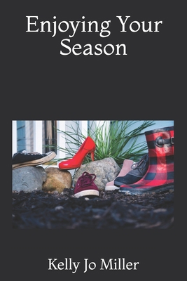 Enjoying Your Season B087SJTV55 Book Cover