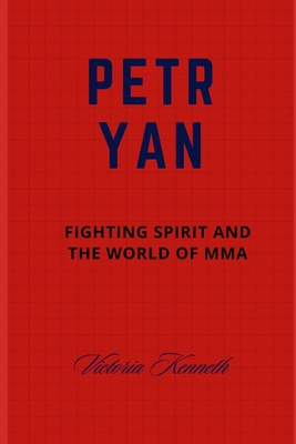 Petr Yan: Fighting Spirit and the World of Mma B0DR2SZPXL Book Cover