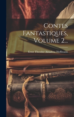 Contes Fantastiques, Volume 2... [French] 1020220910 Book Cover