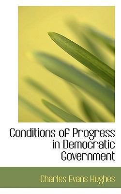 Conditions of Progress in Democratic Government 1116752786 Book Cover