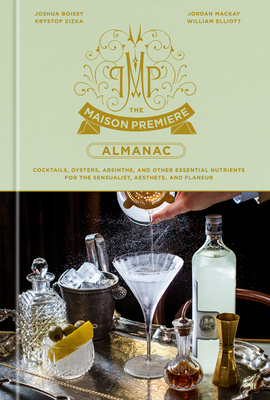 The Maison Premiere Almanac: Cocktails, Oysters... 1984825690 Book Cover