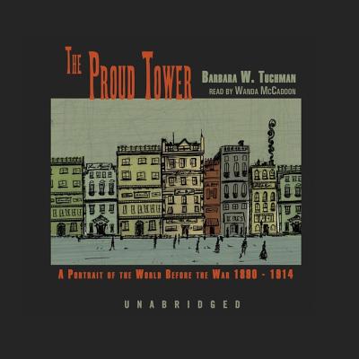 The Proud Tower: A Portrait of the World Before... 1441760199 Book Cover