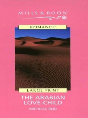 The Arabian Love-Child [Large Print] 0263178927 Book Cover
