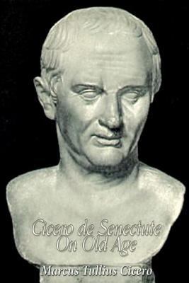 Cicero de Senectute (On Old Age) 1543037399 Book Cover