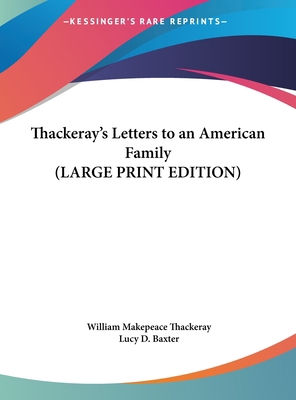 Thackeray's Letters to an American Family [Large Print] 1169841600 Book Cover