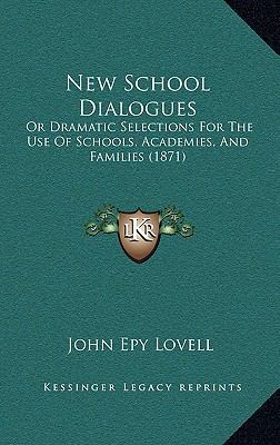 New School Dialogues: Or Dramatic Selections Fo... 1167135598 Book Cover